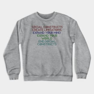 End Social Constructs Crewneck Sweatshirt